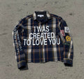 Created to Love You custom Flannel